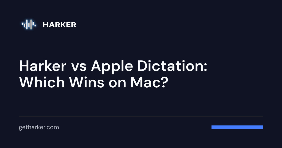 Harker vs Apple Dictation: Which Wins on Mac?